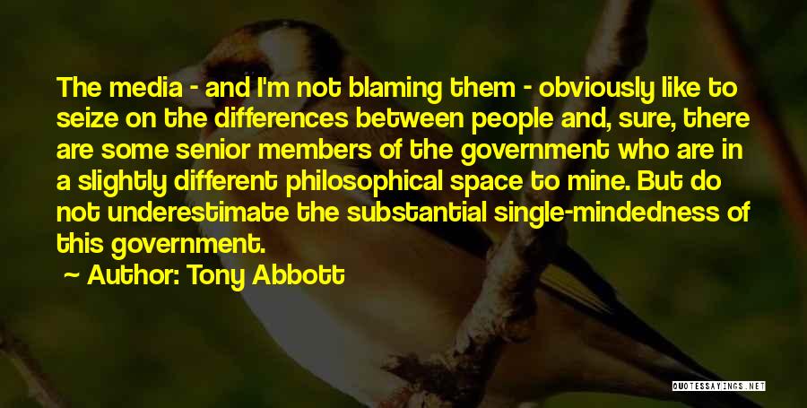 Single Mindedness Quotes By Tony Abbott