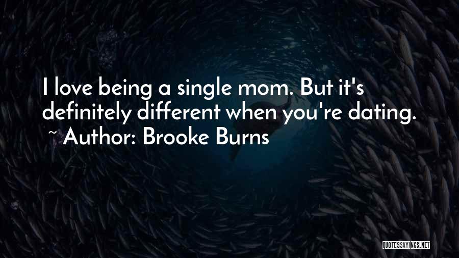 Single Mom Love Quotes By Brooke Burns