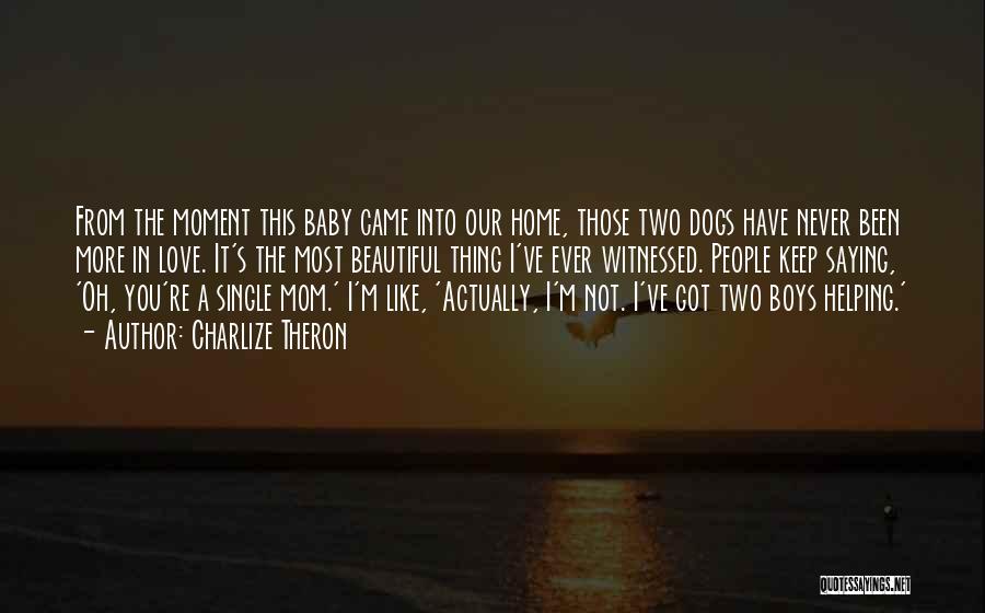 Single Mom Love Quotes By Charlize Theron