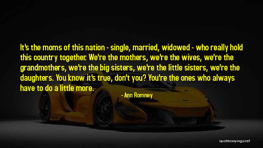 Single Moms And Their Daughters Quotes By Ann Romney