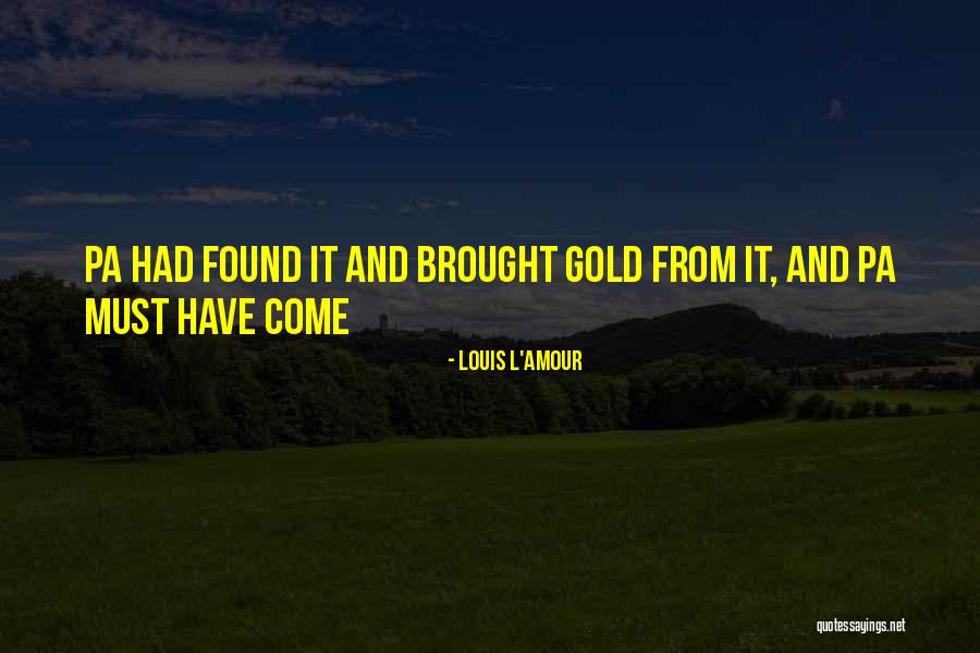 Single Moms On Father's Day Quotes By Louis L'Amour