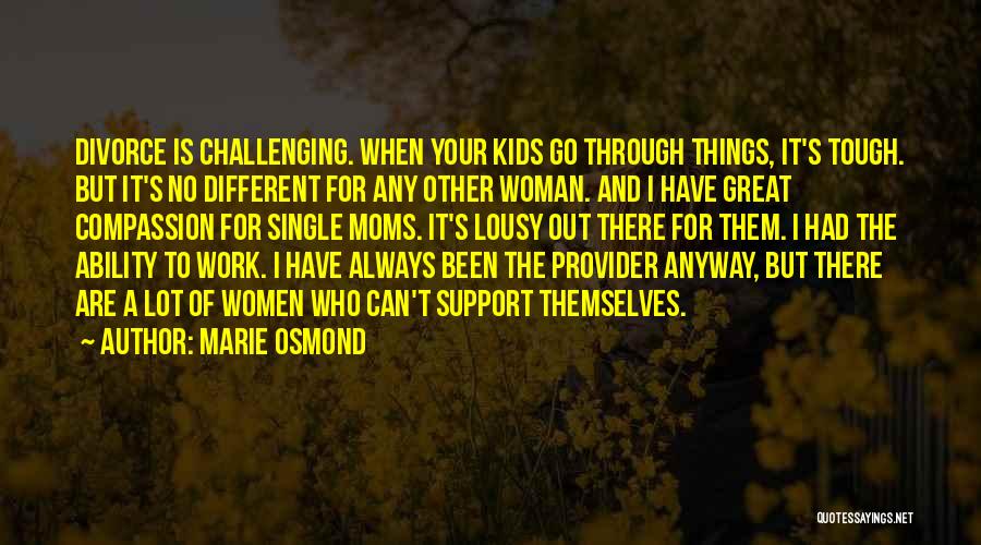 Single Moms Quotes By Marie Osmond