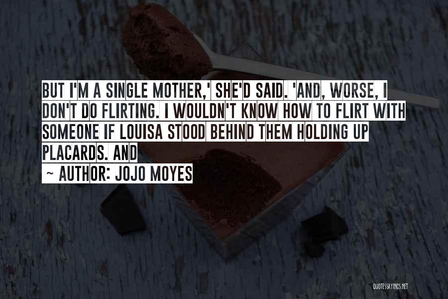 Single Mother Quotes By Jojo Moyes