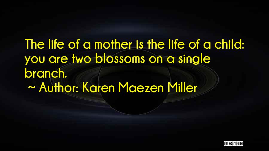 Single Motherhood Quotes By Karen Maezen Miller