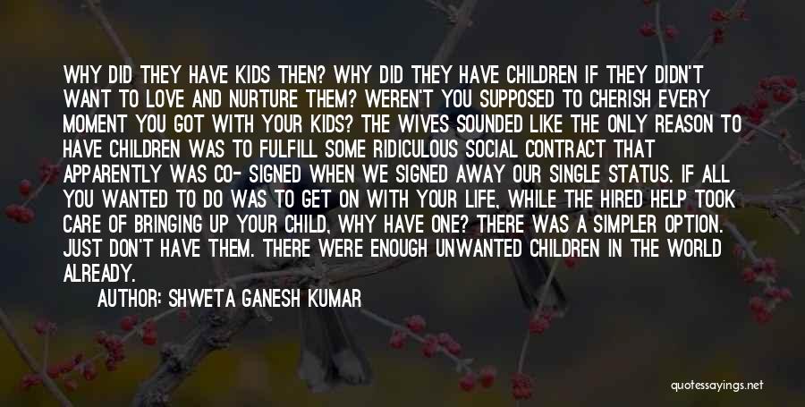 Single Motherhood Quotes By Shweta Ganesh Kumar