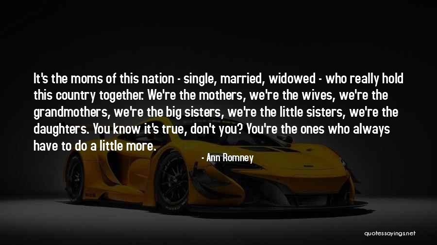 Single Mothers And Daughters Quotes By Ann Romney