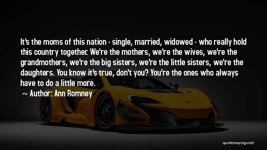 Single Mothers Quotes By Ann Romney
