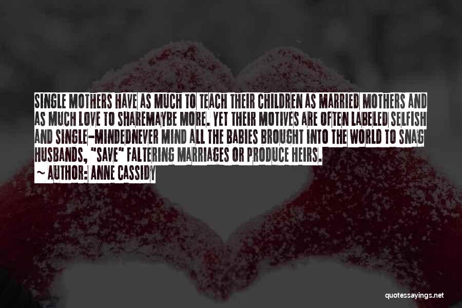 Single Mothers Quotes By Anne Cassidy