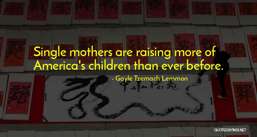 Single Mothers Quotes By Gayle Tzemach Lemmon