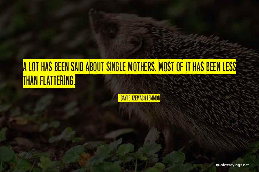 Single Mothers Quotes By Gayle Tzemach Lemmon Single Mothers Quotes By Gayle Tzemach Lemmon