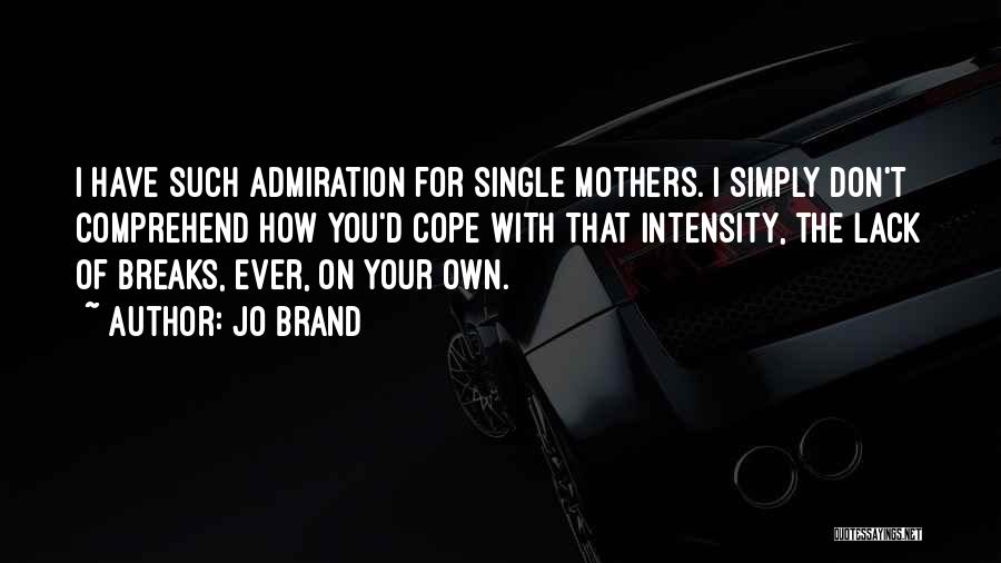 Single Mothers Quotes By Jo Brand