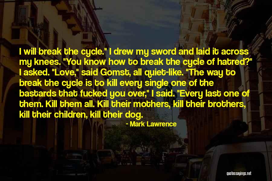 Single Mothers Quotes By Mark Lawrence Single Mothers Quotes By Mark Lawrence