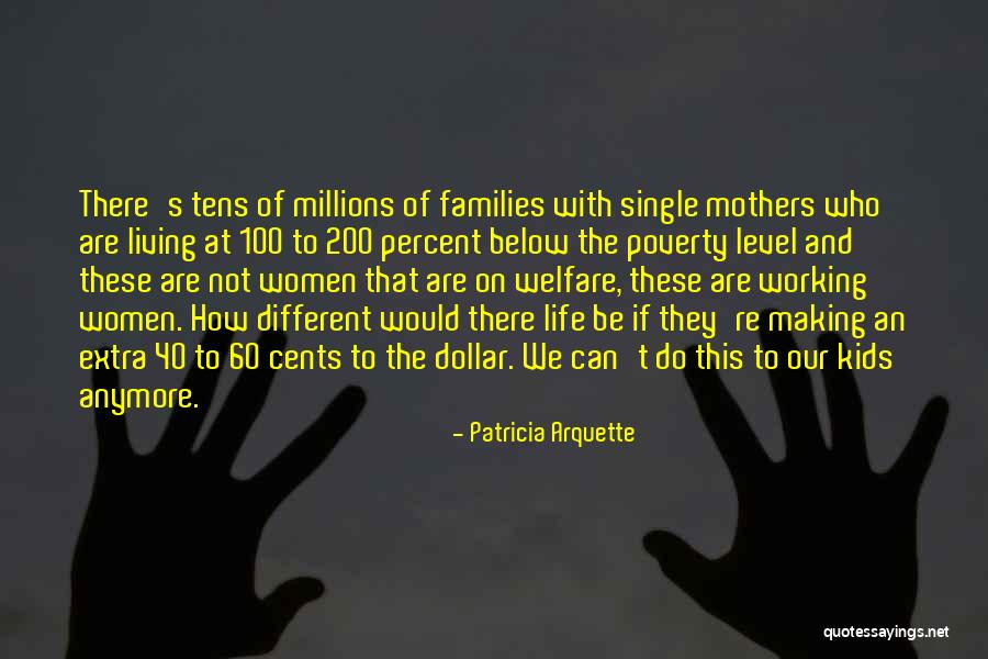 Single Mothers Quotes By Patricia Arquette