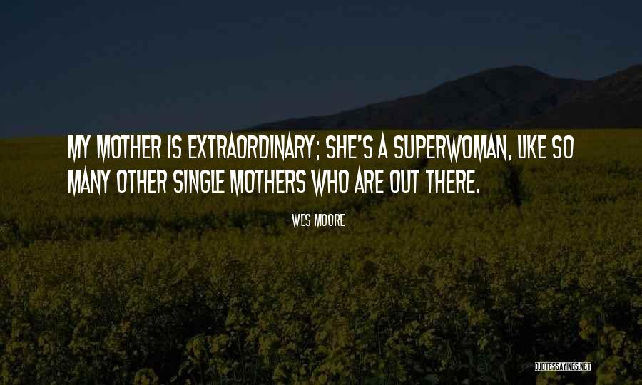 Single Mothers Quotes By Wes Moore