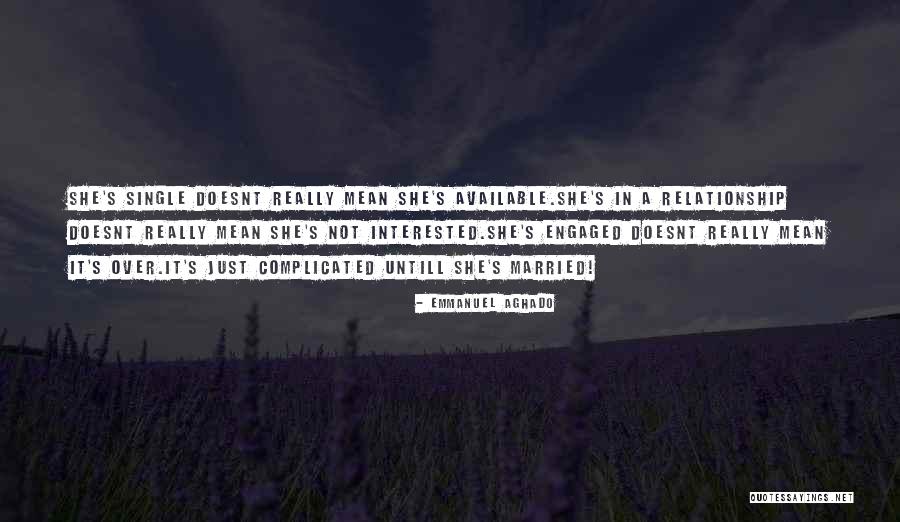 Single Not Available Quotes By Emmanuel Aghado Single Not Available Quotes By Emmanuel Aghado