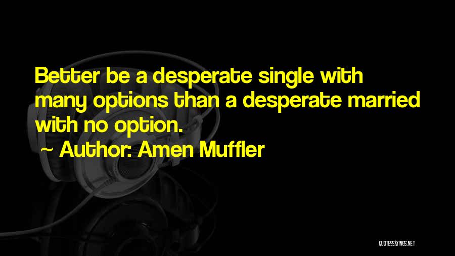 Single Not Desperate Quotes By Amen Muffler