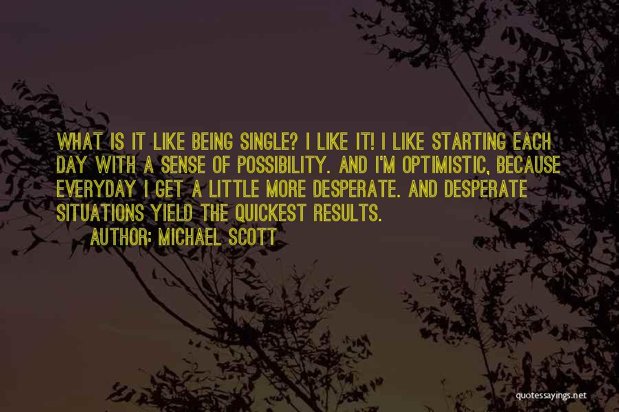 Single Not Desperate Quotes By Michael Scott