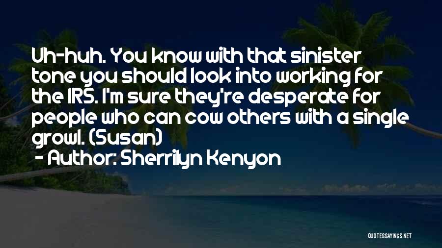 Single Not Desperate Quotes By Sherrilyn Kenyon