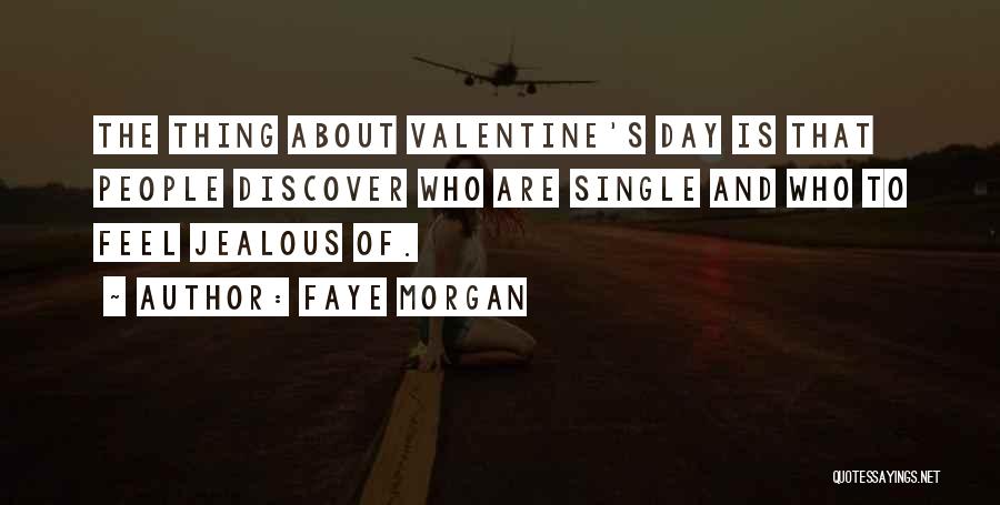 Single On Valentines Day Quotes By Faye Morgan