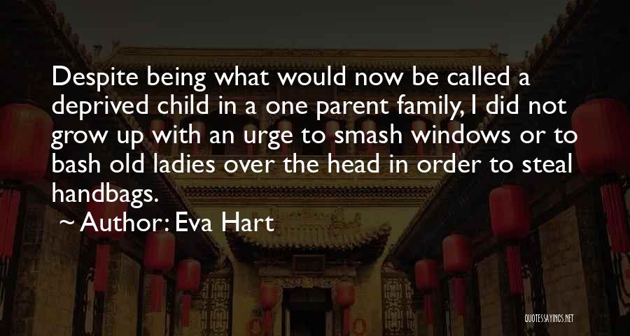 Single Parent Quotes By Eva Hart