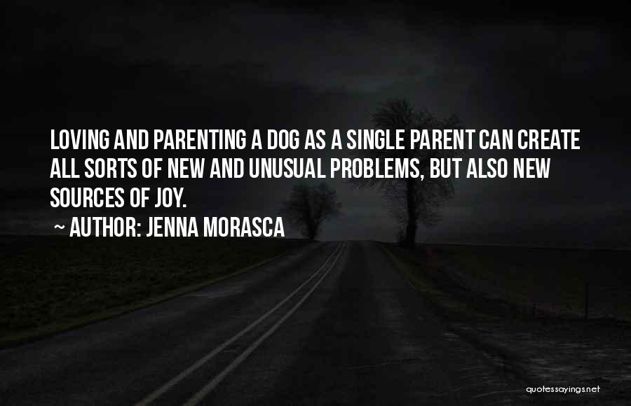 Single Parent Quotes By Jenna Morasca