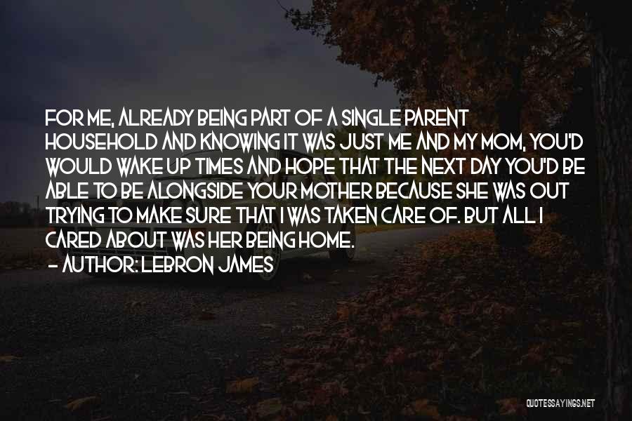 Single Parent Quotes By LeBron James