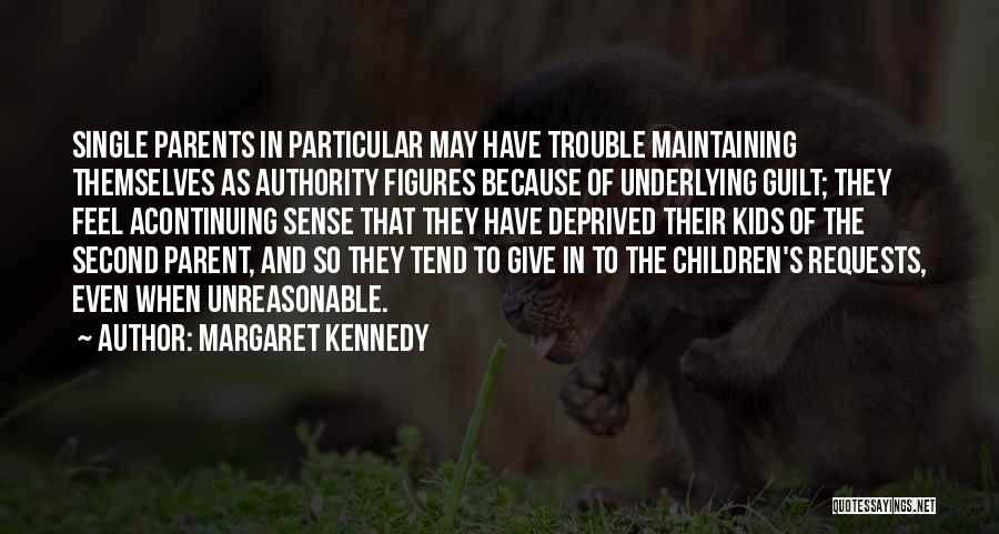 Single Parent Quotes By Margaret Kennedy