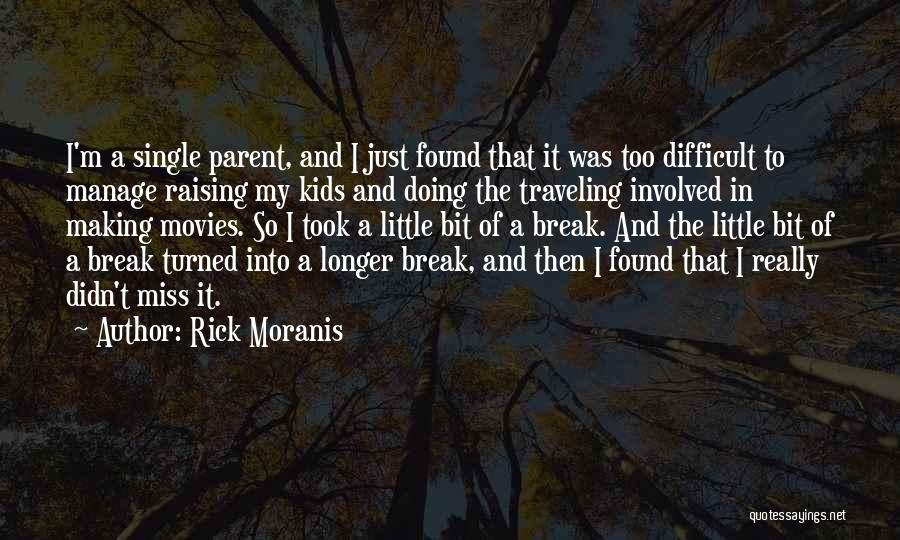 Single Parent Quotes By Rick Moranis