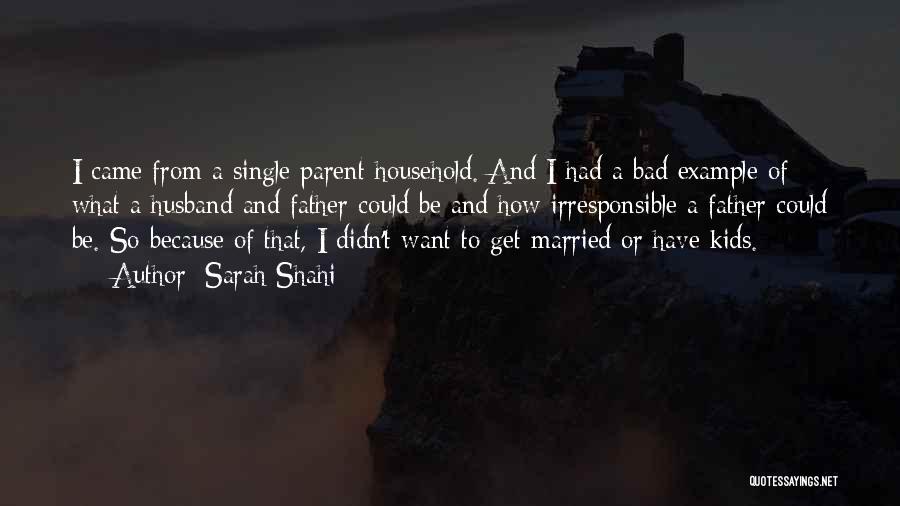 Single Parent Quotes By Sarah Shahi