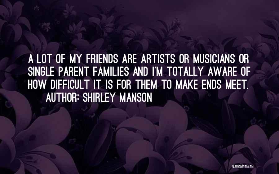Single Parent Quotes By Shirley Manson