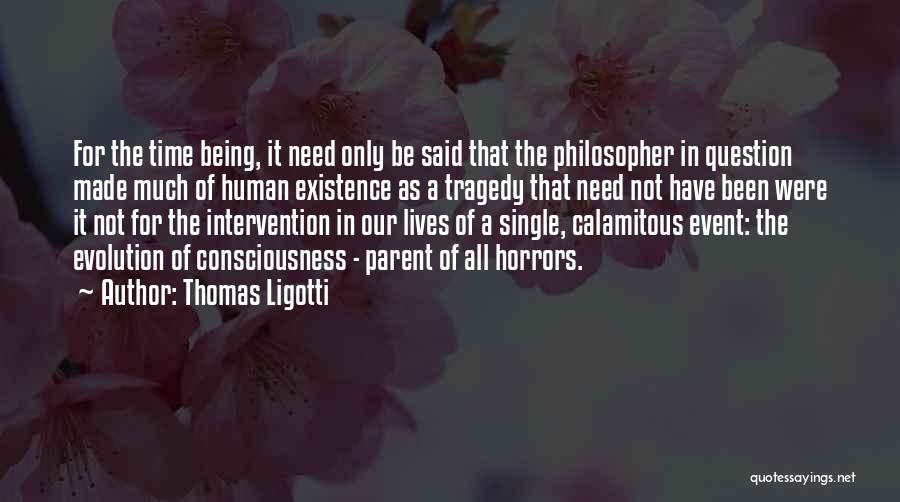 Single Parent Quotes By Thomas Ligotti