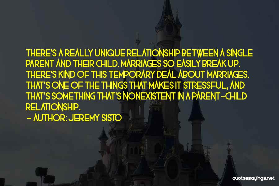 Single Parent Relationship Quotes By Jeremy Sisto