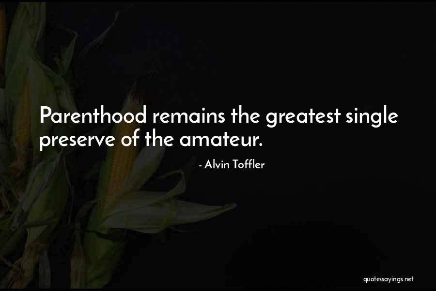 Single Parenting Quotes By Alvin Toffler