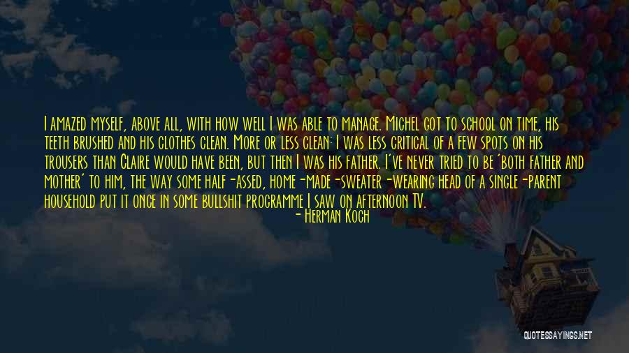 Single Parenting Quotes By Herman Koch Single Parenting Quotes By Herman Koch