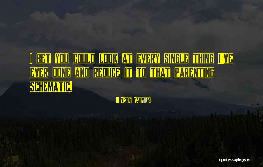 Single Parenting Quotes By Vera Farmiga Single Parenting Quotes By Vera Farmiga