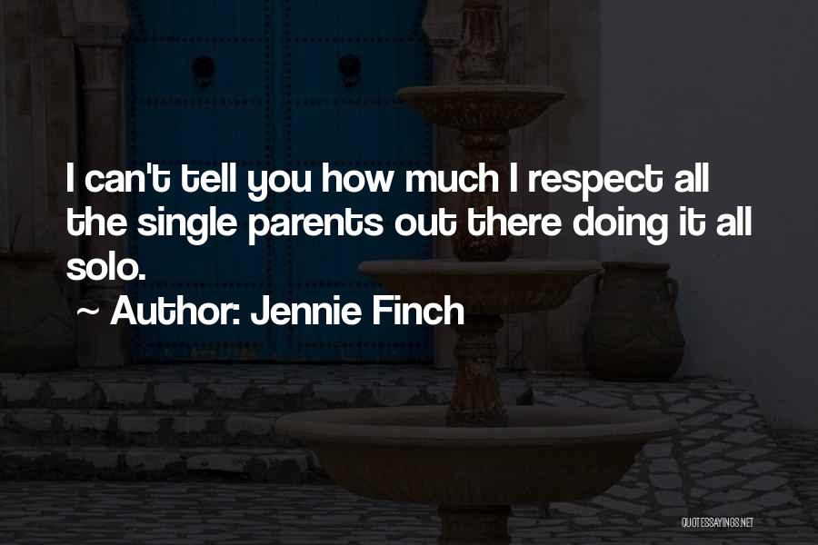 Single Parents Quotes By Jennie Finch