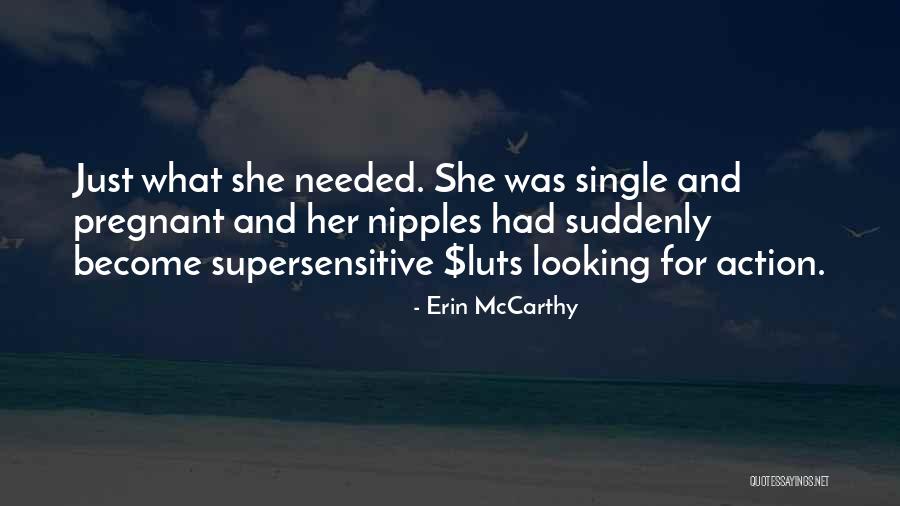 Single Pregnant Quotes By Erin McCarthy Single Pregnant Quotes By Erin McCarthy