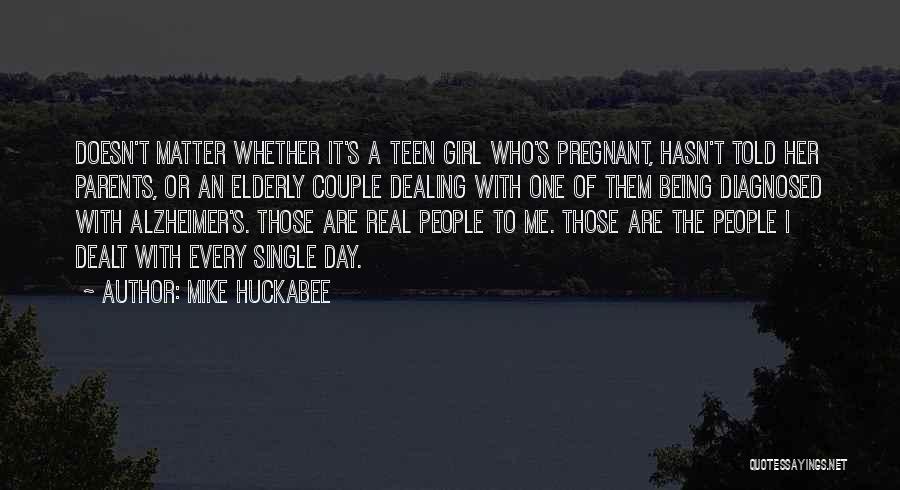 Single Pregnant Quotes By Mike Huckabee