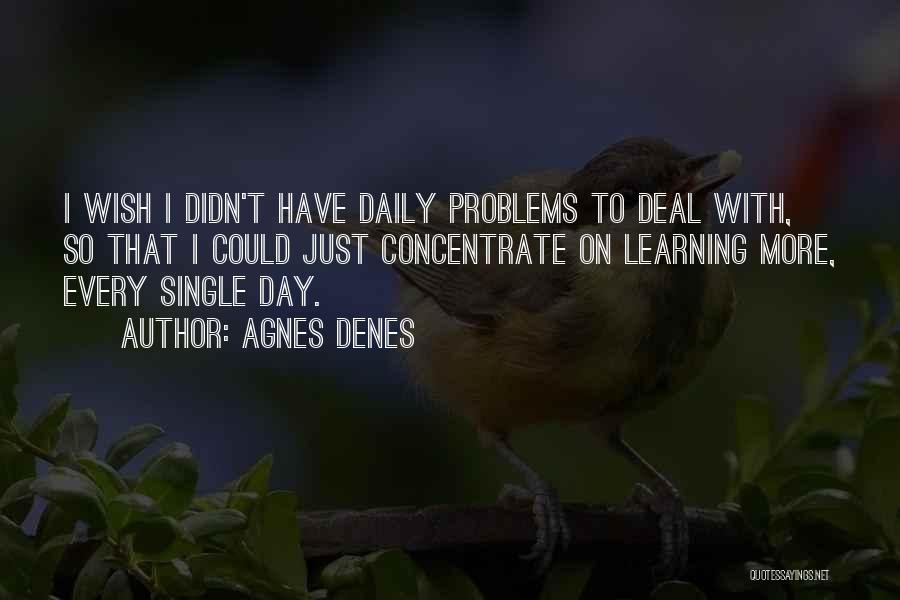 Single Problems Quotes By Agnes Denes