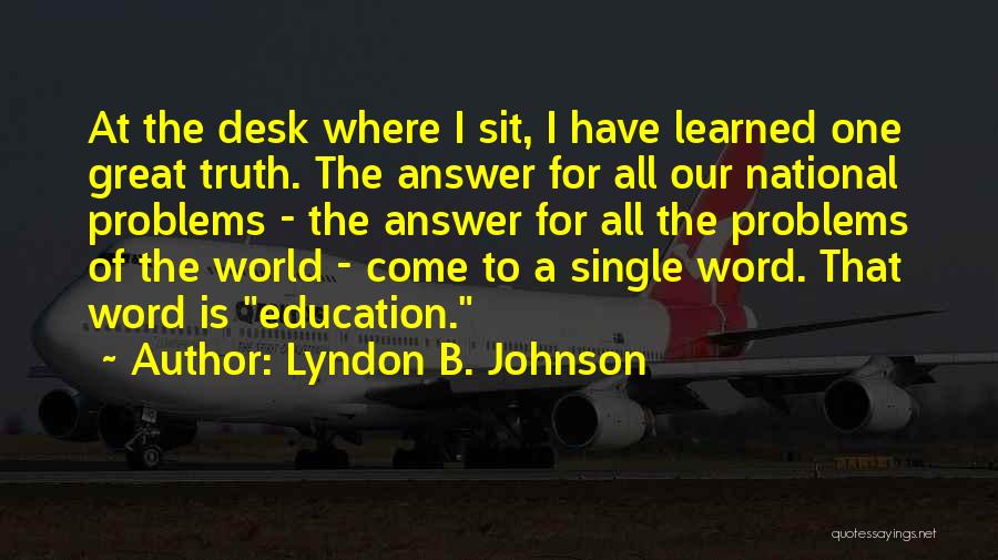 Single Problems Quotes By Lyndon B. Johnson