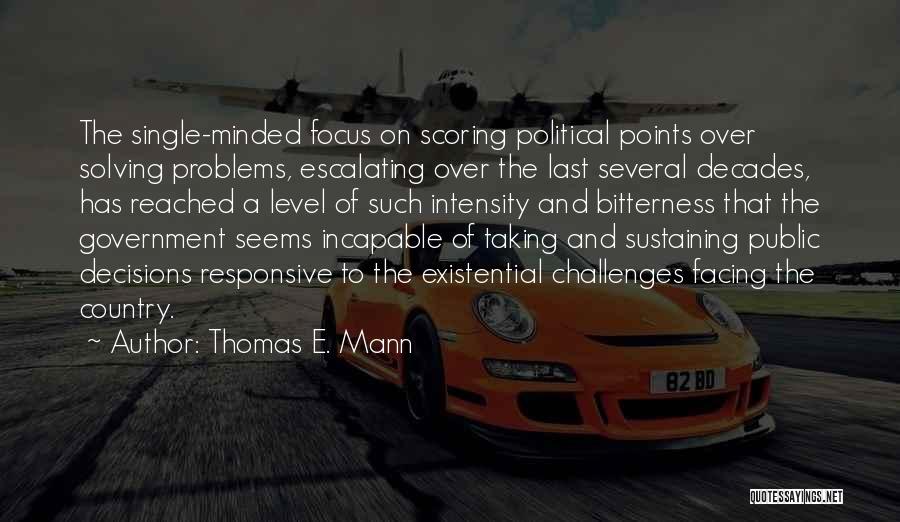 Single Problems Quotes By Thomas E. Mann