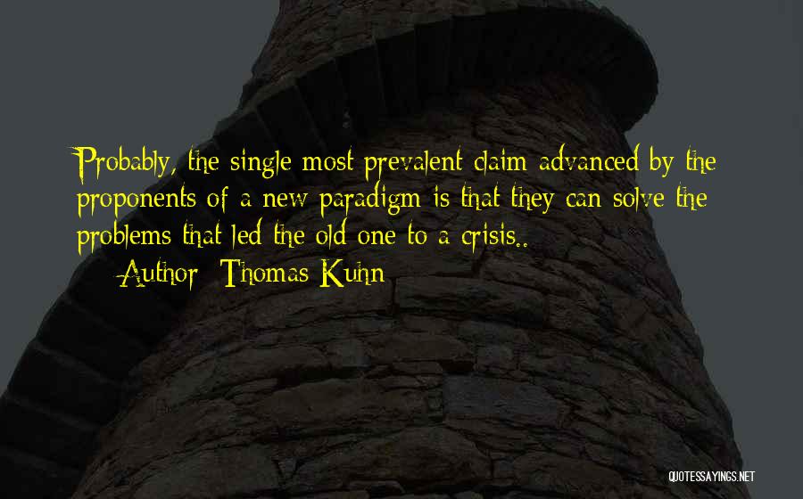Single Problems Quotes By Thomas Kuhn