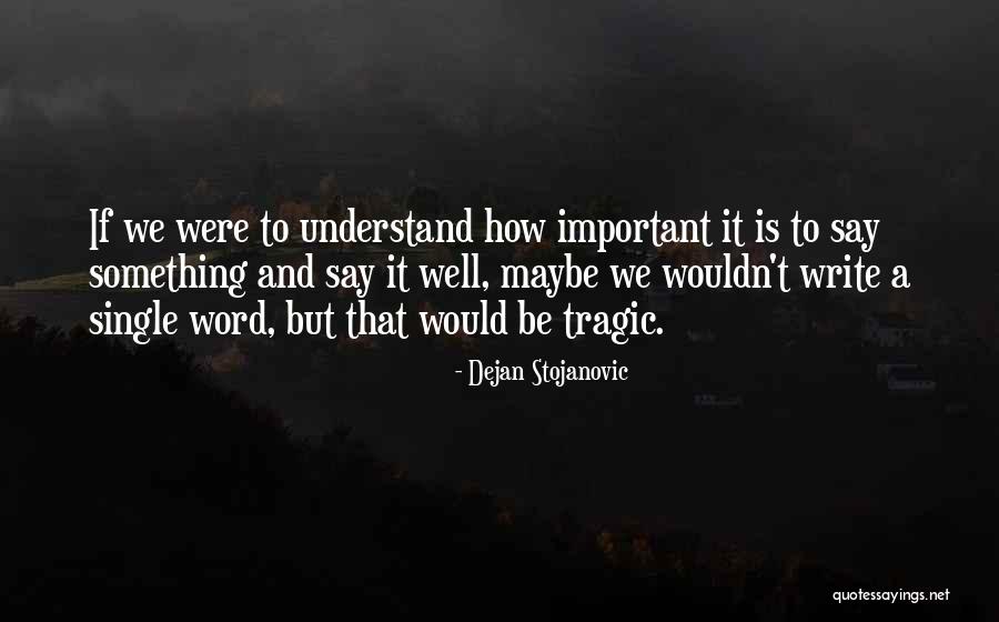 Single Quotes Quotes By Dejan Stojanovic Single Quotes Quotes By Dejan Stojanovic