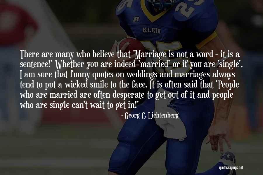 Single Quotes Quotes By Georg C. Lichtenberg Single Quotes Quotes By Georg C. Lichtenberg