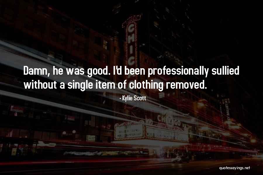 Single Quotes Quotes By Kylie Scott Single Quotes Quotes By Kylie Scott