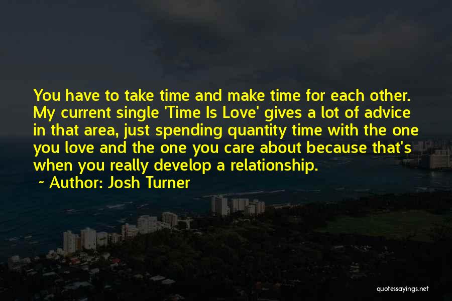 Single Relationship Advice Quotes By Josh Turner