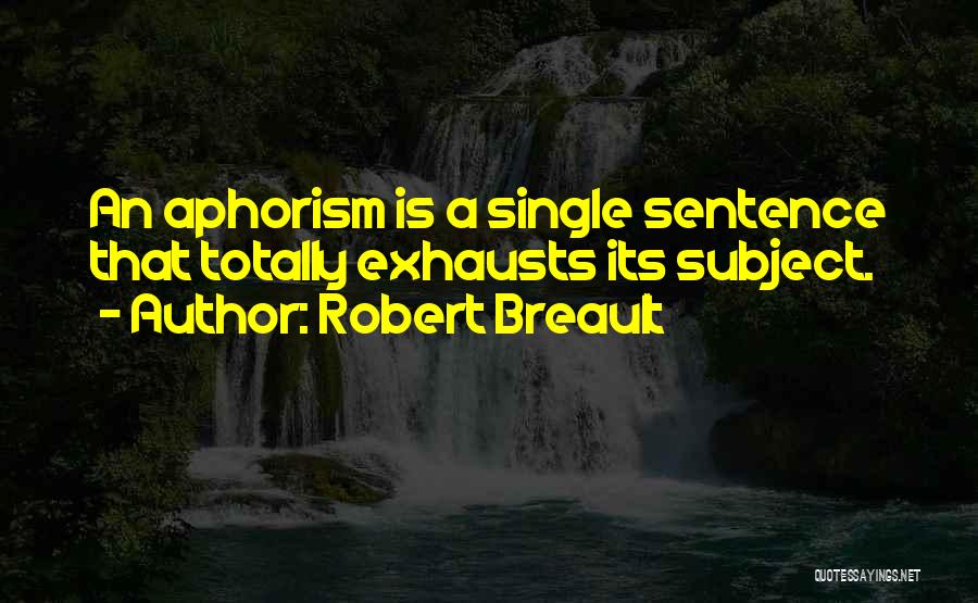 Single Sentence Quotes By Robert Breault