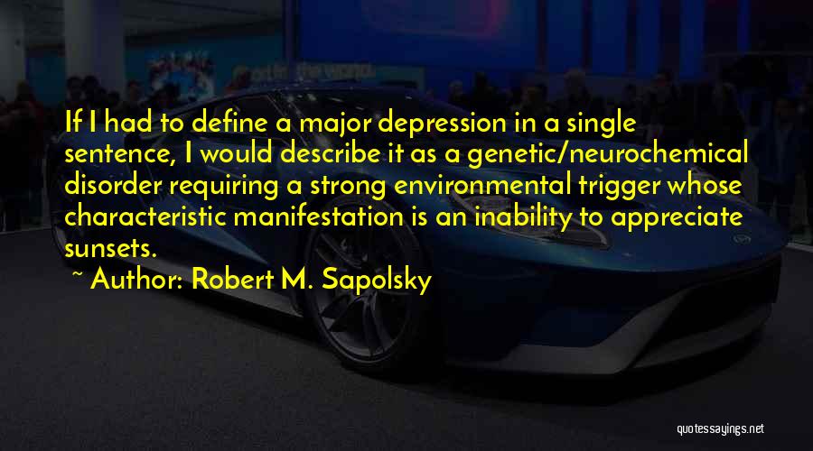 Single Sentence Quotes By Robert M. Sapolsky