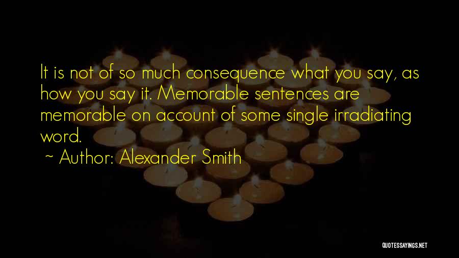Single Sentences Quotes By Alexander Smith