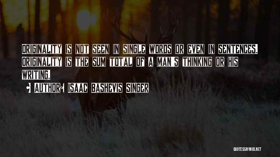 Single Sentences Quotes By Isaac Bashevis Singer